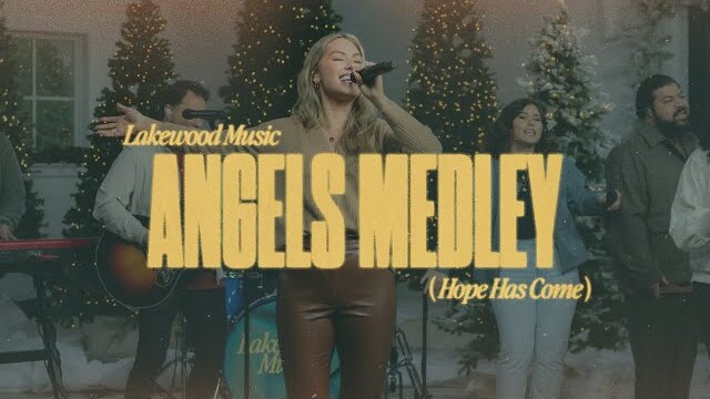 New Christmas video | Angels Medley (Hope Has Come) | Lakewood Music
