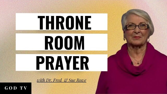 Dr Fred & Sue Rowe -Throne Room Prayer - Lila Terhune