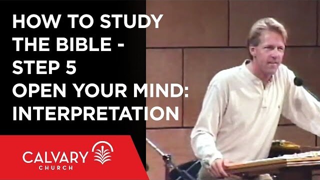 How to Study the Bible - Step 5: Open Your Mind: Interpretation - Skip Heitzig