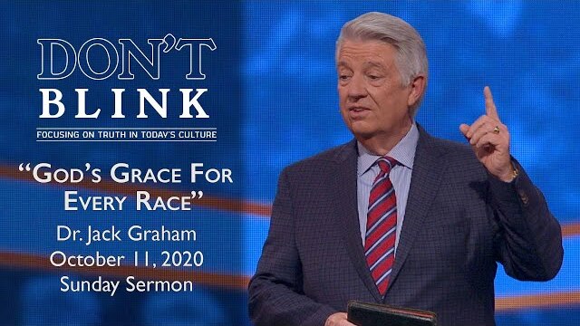 October 11, 2020 | Dr. Jack Graham | God's Grace For Every Race | Sunday Sermon