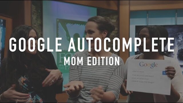Google Autocomplete - Mom Edition