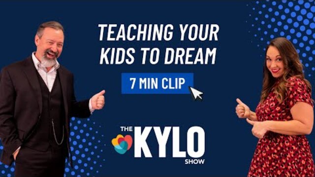 The KYLO Show CLIP: Teaching your kids to dream