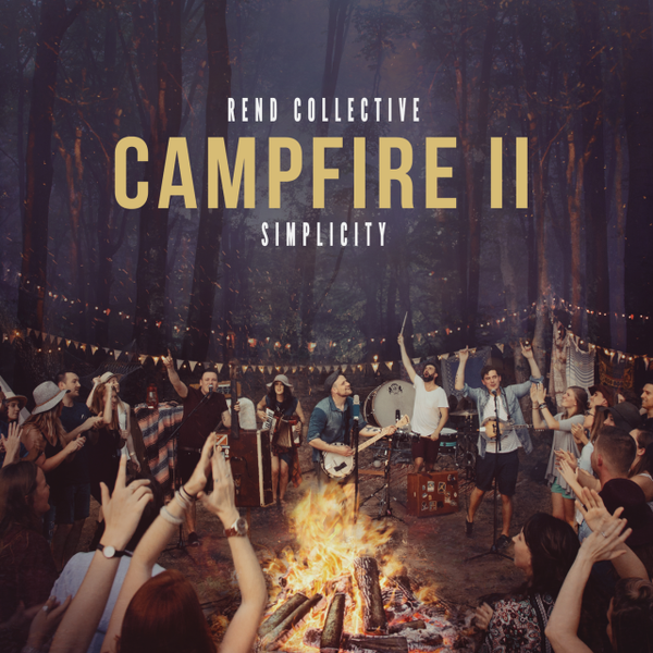 Campfire II: Simplicity | Rend Collective