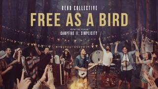 "Free As A Bird" - Rend Collective (Official Audio)