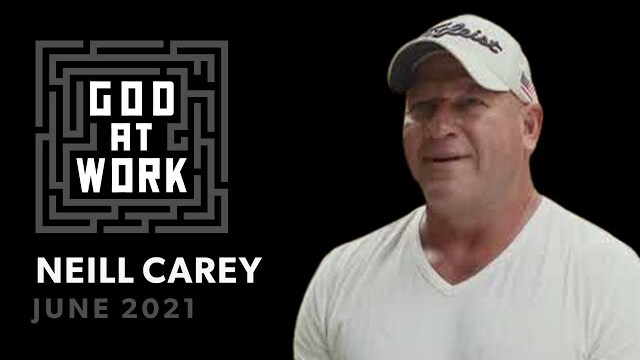 Neill Carey | God at Work (June 2021)