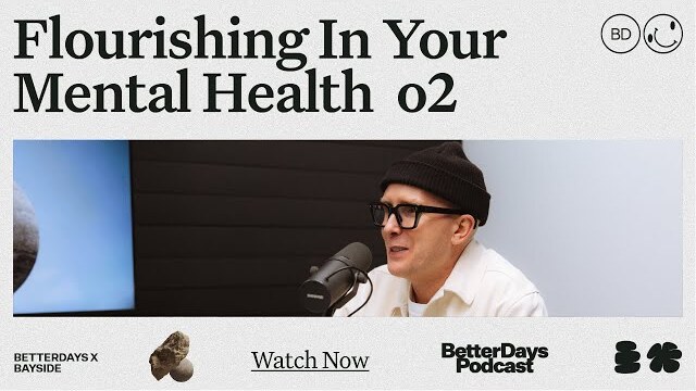 Flourishing In Your Mental Health, Pt. 02