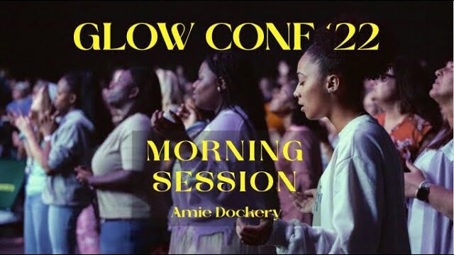 Glow Conference | Amie Dockery Morning Session