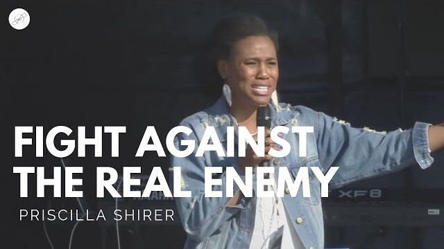 Going Beyond Ministries with Priscilla Shirer - Fight Against the Real Enemy