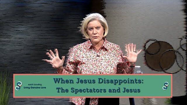 When Jesus Disappoints: The Spectators and Jesus