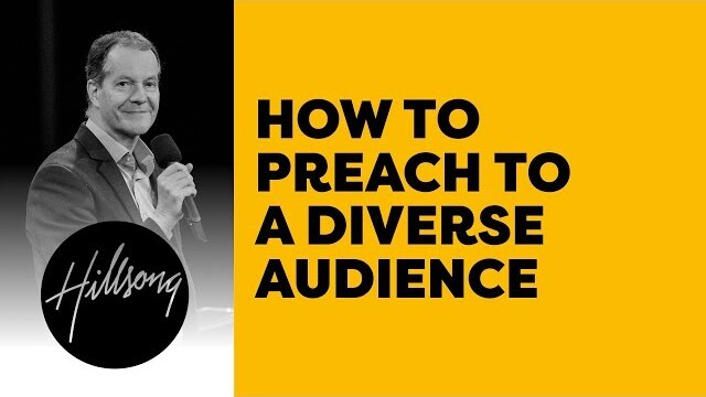 How To Preach To A Diverse Audience | Hillsong Leadership Network