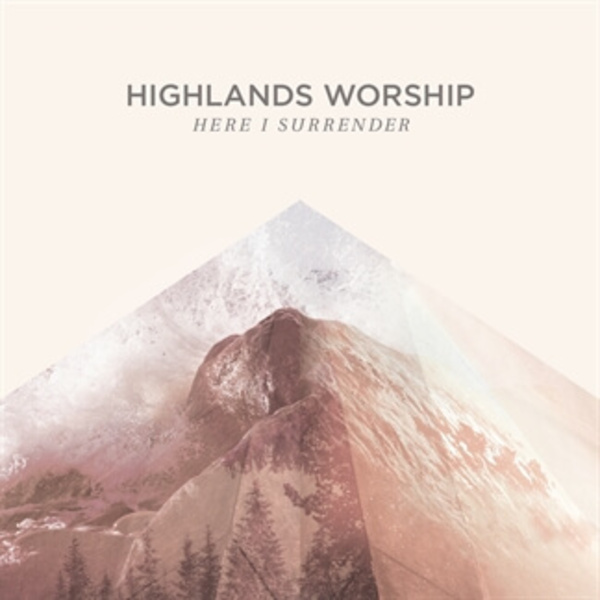 Here I Surrender | Highlands Worship
