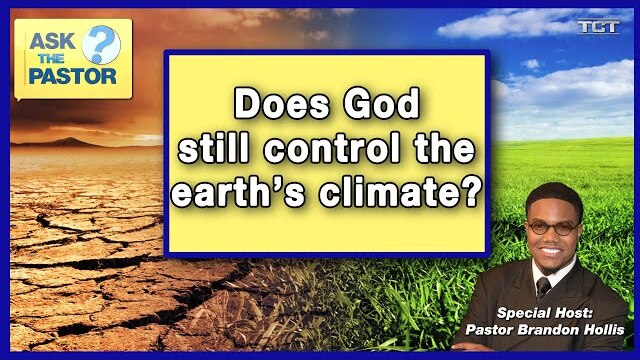 Does God still control the earth’s climate?
