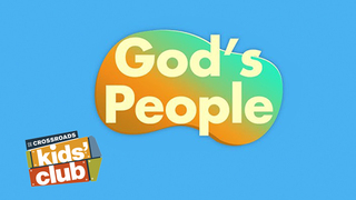 God's People | Crossroads Kids' Club