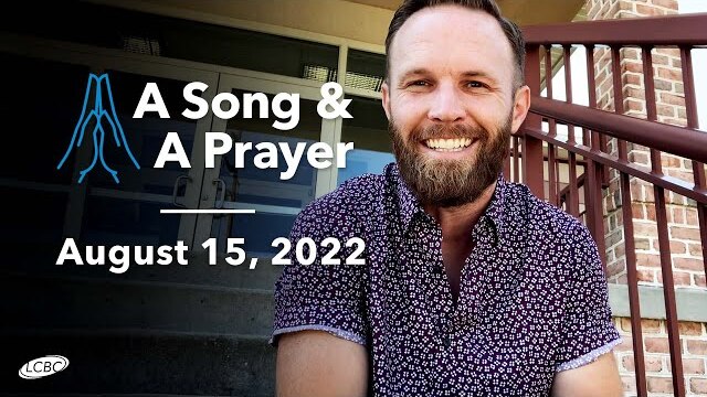 A Song & A Prayer - August 15, 2022