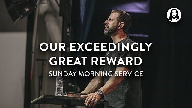 Our Exceedingly Great Reward | Michael Koulianos | Sunday Morning Service