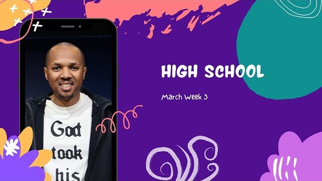 High School Experience - March Week 3