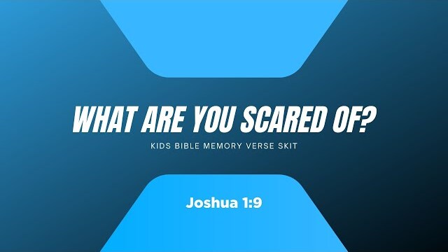 What Are You Scared Of? (Part 3) | Kids Bible Memory Verse Skit | Joshua 1:9