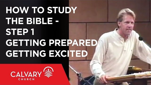 How to Study the Bible - Step 1: Getting Prepared, Getting Excited - Skip Heitzig