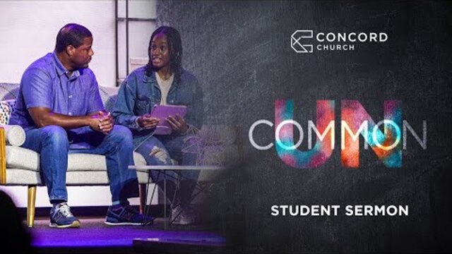 UnCommon (Full Sermon) // Concord Students  -  Concord Church