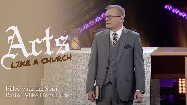 Filled with the Spirit! | Mike Housholder | 5.7.2023