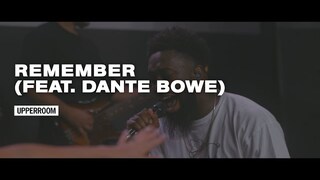 Remember (feat. Dante Bowe) - UPPERROOM