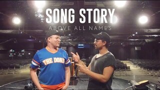 ABOVE ALL NAMES | Planetshakers Song Story