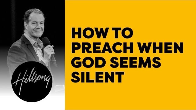 How To Preach When God Seems Silent | Hillsong Leadership Network