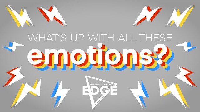 What's Up With All These Emotions? (Part 1) | EDGE 5th & 6th Grade Ministry | Compass Bible Church