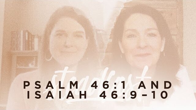 Courtney Doctor and Melissa Kruger | Psalm 46:1; Isaiah 46:9–10