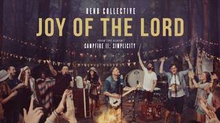 "Joy of The Lord" - Rend Collective (Official Audio)