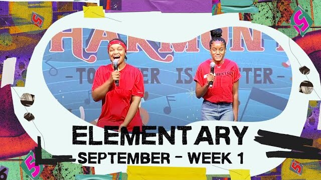 Elementary Weekend Experience - September Week 1 - Harmony