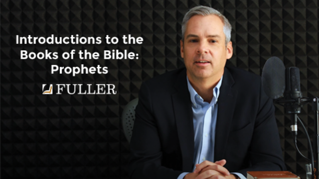 Introductions to the Books of the Bible: Prophets | Fuller Theological Seminary