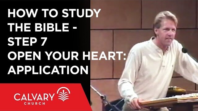 How to Study the Bible - Step 7: Open Your Heart: Application - Skip Heitzig