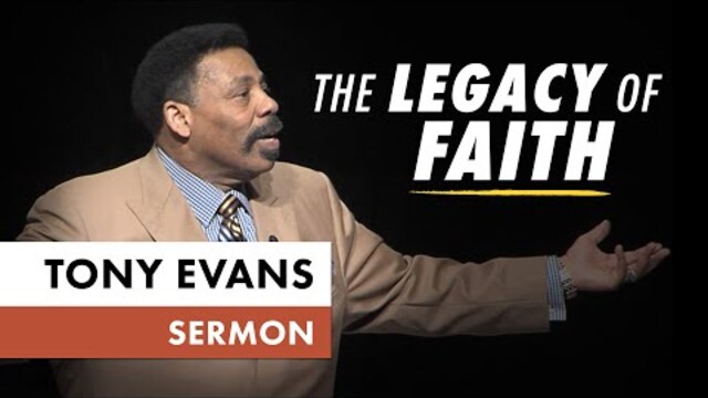 The Patriarchs: The Legacy of Faith | Sermon by Tony Evans