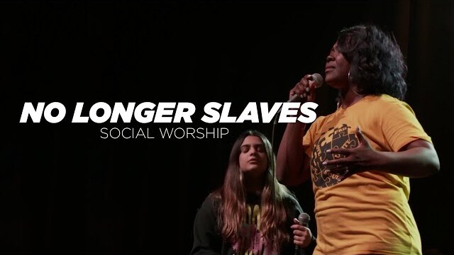 No Longer Slaves - Social Worship - LIVE From Social Dallas