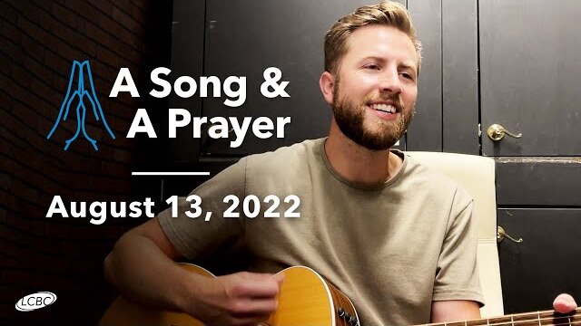 A Song & A Prayer - August 13, 2022