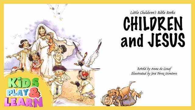 Children and Jesus - Little Children's Bible Books - Bible For Kids