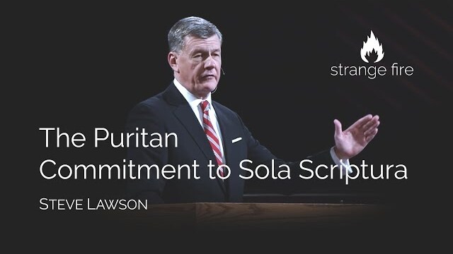 The Puritan Commitment to Sola Scriptura (Steve Lawson) (Selected Scriptures)
