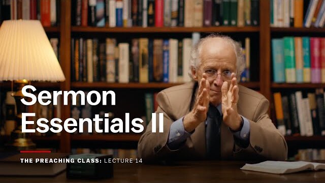 Lecture 14: Sermon Essentials II