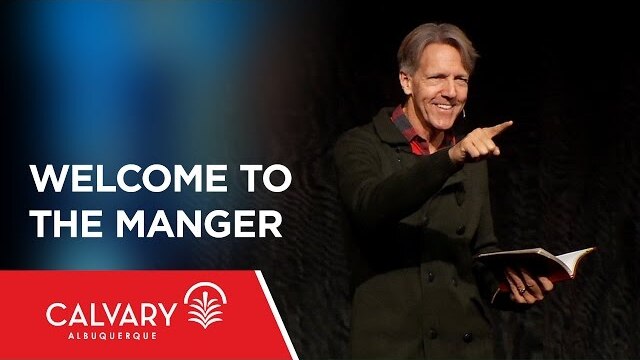 Welcome to the Manger - Skip Heitzig