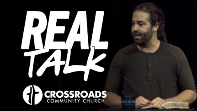Real Talk | Crossroads Community Church