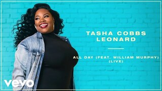 Tasha Cobbs Leonard - All Day (Live/Remastered/Audio) ft. William Murphy