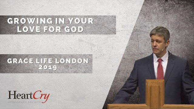 Paul Washer | Growing in Your Love for God | Grace Life London