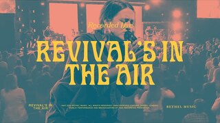 Revival’s In The Air - Bethel Music & Melissa Helser