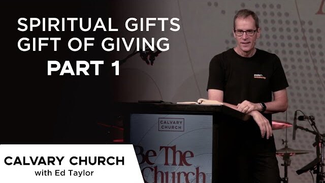 Spiritual Gifts - Gift of Giving Part 1 - Acts 6:1-6 & Romans 12:6-8 - 24433