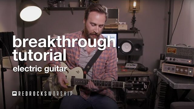 Tutorial | "Breakthrough" | Electric Guitar | Red Rocks Worship