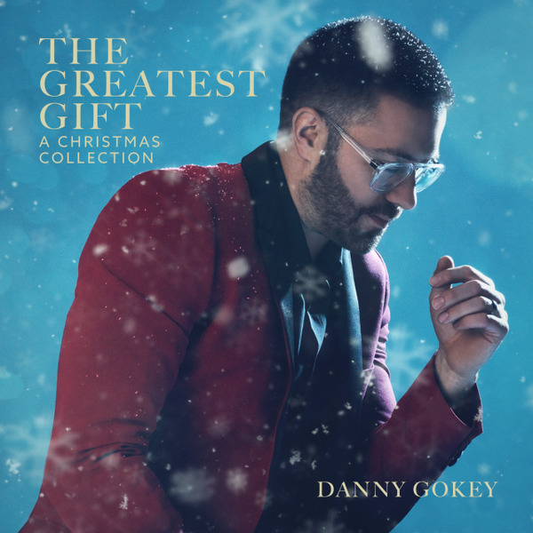 The Greatest Gift: A Christmas Collection | Danny Gokey