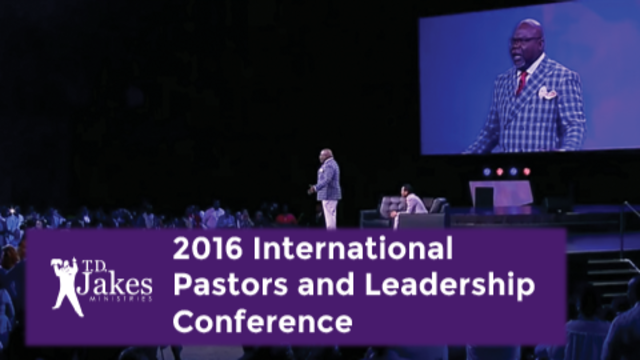 2016 International Pastors and Leadership Conference | T.D. Jakes