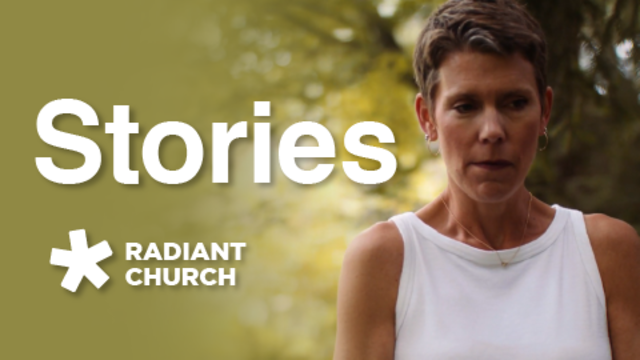 Stories | Radiant Church