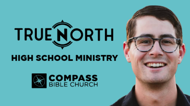 True North High School Ministry | Compass Bible Church